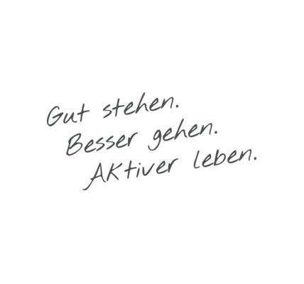 Gut stehen. Besser gehen, Aktiver leben.